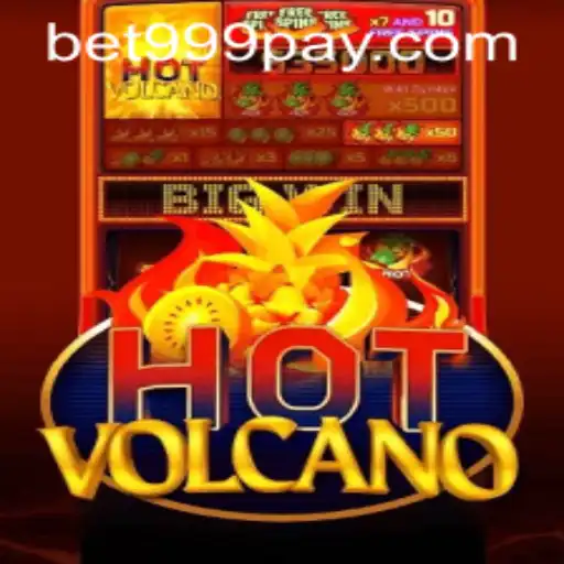 Exploring the Excitement of HotVolcano at BET999 Casino
