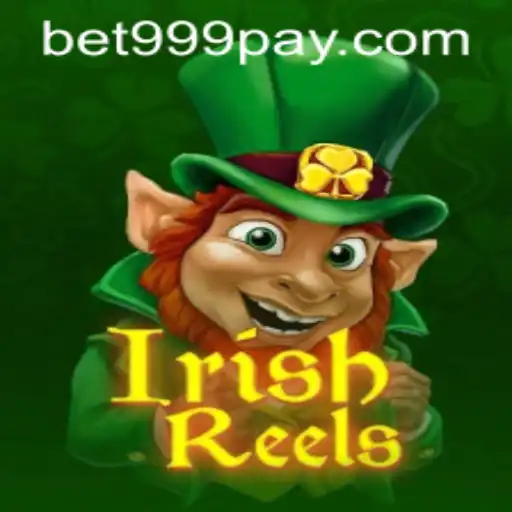 Discover the Thrills of IrishReels at BET999 Casino
