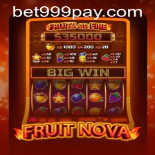 FruitNova: Discover the Thrilling Adventure at BET999 Casino