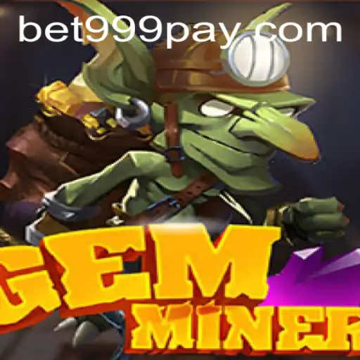 Exploring GemMiner: The Thrilling World of BET999 Casino’s Latest Game